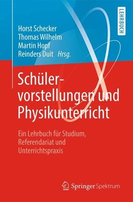 Abbildung von Schecker / Wilhelm | Schülervorstellungen und Physikunterricht | 1. Auflage | 2018 | beck-shop.de