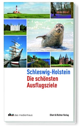 Abbildung von sh:z Schleswig-Holsteinischer Zeitungsverlag | Schleswig-Holstein Die schönsten Ausflugsziele | 2. Auflage | 2023 | beck-shop.de