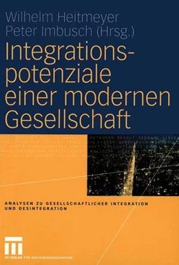 Abbildung von Heitmeyer / Imbusch | Integrationspotenziale einer modernen Gesellschaft | 1. Auflage | 2015 | beck-shop.de