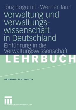 Abbildung von Bogumil / Jann | Verwaltung und Verwaltungswissenschaft in Deutschland | 1. Auflage | 2015 | beck-shop.de