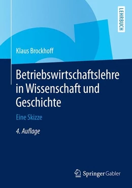 Abbildung von Brockhoff | Betriebswirtschaftslehre in Wissenschaft und Geschichte | 4. Auflage | 2014 | beck-shop.de