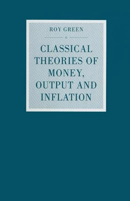 Abbildung von Green | Classical Theories of Money, Output and Inflation | 1. Auflage | 2016 | beck-shop.de