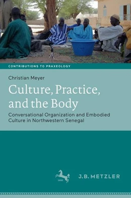 Abbildung von Meyer | Culture, Practice, and the Body | 1. Auflage | 2018 | beck-shop.de