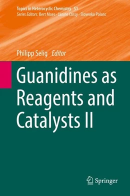 Abbildung von Selig | Guanidines as Reagents and Catalysts II | 1. Auflage | 2017 | beck-shop.de