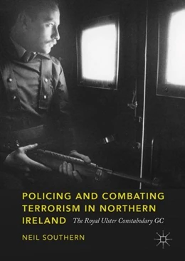 Abbildung von Southern | Policing and Combating Terrorism in Northern Ireland | 1. Auflage | 2018 | beck-shop.de