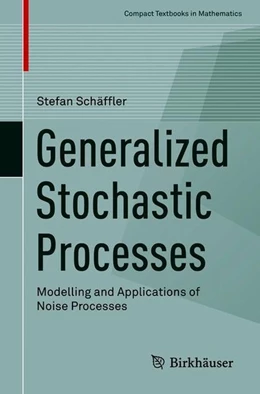 Abbildung von Schäffler | Generalized Stochastic Processes | 1. Auflage | 2018 | beck-shop.de