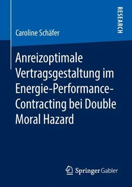 Abbildung von Schäfer | Anreizoptimale Vertragsgestaltung im Energie-Performance-Contracting bei Double Moral Hazard | 1. Auflage | 2018 | beck-shop.de