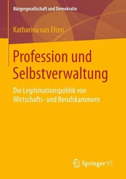 Abbildung von Elten | Profession und Selbstverwaltung | 1. Auflage | 2018 | beck-shop.de