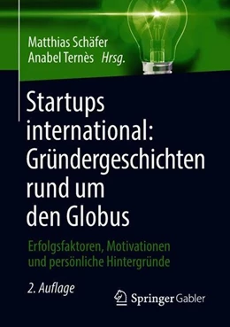 Abbildung von Schäfer / Ternès | Startups international: Gründergeschichten rund um den Globus | 2. Auflage | 2018 | beck-shop.de