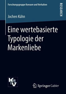 Abbildung von Kühn | Eine wertebasierte Typologie der Markenliebe | 1. Auflage | 2018 | beck-shop.de