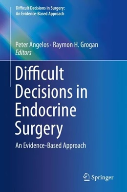 Abbildung von Angelos / Grogan | Difficult Decisions in Endocrine Surgery | 1. Auflage | 2018 | beck-shop.de