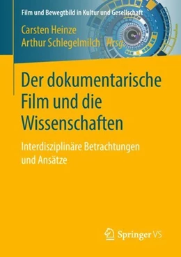 Abbildung von Heinze / Schlegelmilch | Der dokumentarische Film und die Wissenschaften | 1. Auflage | 2018 | beck-shop.de