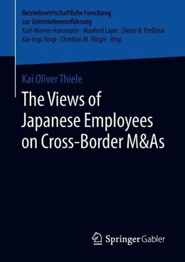 Abbildung von Thiele | The Views of Japanese Employees on Cross-Border M&As | 1. Auflage | 2018 | beck-shop.de