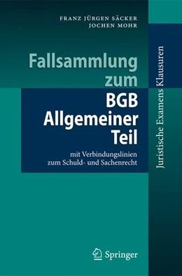 Abbildung von Säcker / Mohr | Fallsammlung zum BGB Allgemeiner Teil | 1. Auflage | 2010 | beck-shop.de