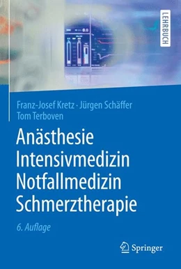Abbildung von Kretz / Schäffer | Anästhesie, Intensivmedizin, Notfallmedizin, Schmerztherapie | 6. Auflage | 2016 | beck-shop.de