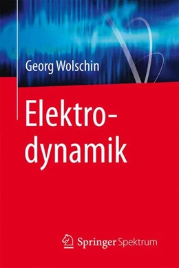 Abbildung von Wolschin | Elektrodynamik | 1. Auflage | 2016 | beck-shop.de