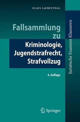 Abbildung von Laubenthal | Fallsammlung zu Kriminologie, Jugendstrafrecht, Strafvollzug | 6. Auflage | 2016 | beck-shop.de
