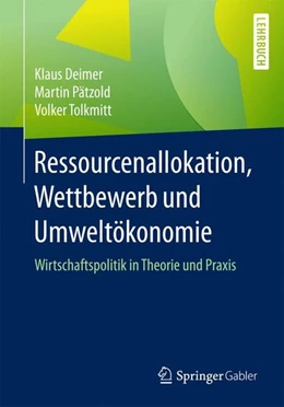 Abbildung von Deimer / Pätzold | Ressourcenallokation, Wettbewerb und Umweltökonomie | 1. Auflage | 2016 | beck-shop.de