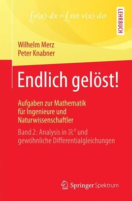 Abbildung von Merz / Knabner | Endlich gelöst! Aufgaben zur Mathematik für Ingenieure und Naturwissenschaftler | 1. Auflage | 2017 | beck-shop.de