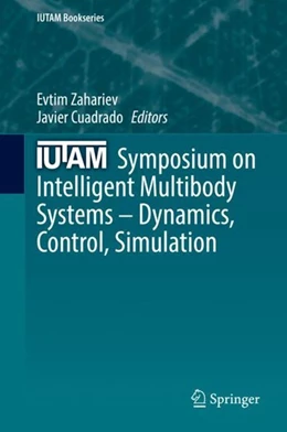 Abbildung von Zahariev / Cuadrado | IUTAM Symposium on Intelligent Multibody Systems - Dynamics, Control, Simulation | 1. Auflage | 2019 | beck-shop.de