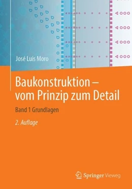 Abbildung von Moro | Baukonstruktion - vom Prinzip zum Detail | 2. Auflage | 2018 | beck-shop.de