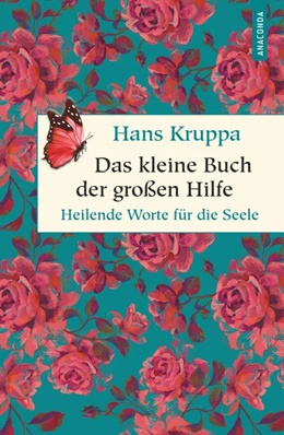 Abbildung von Kruppa | Das kleine Buch der großen Hilfe. Heilende Worte für die Seele | 1. Auflage | 2020 | beck-shop.de