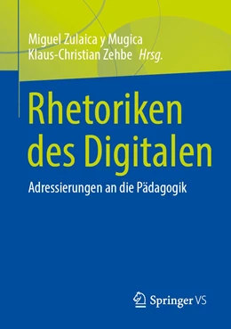 Abbildung von Zulaica y Mugica / Zehbe | Rhetoriken des Digitalen | 1. Auflage | 2022 | beck-shop.de