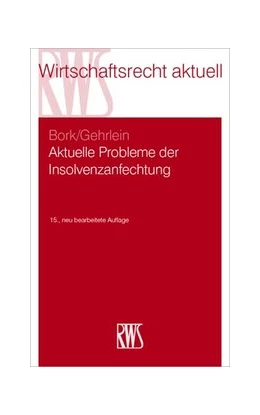 Abbildung von Bork / Gehrlein | Aktuelle Probleme der Insolvenzanfechtung | 15. Auflage | 2020 | 82 | beck-shop.de