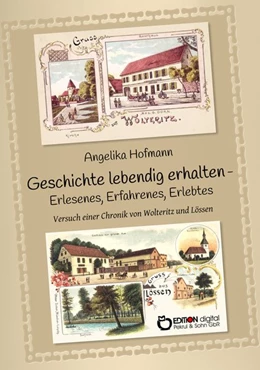 Abbildung von Hofmann | Geschichte lebendig halten - Erlesenes, Erfahrenes, Erlebtes | 1. Auflage | 2020 | beck-shop.de