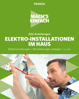 Abbildung von Riegler | Mach's einfach: 222 Anleitungen Elektro-Installationen im Haus | 1. Auflage | 2020 | beck-shop.de
