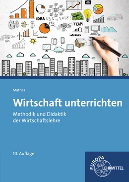 Abbildung von Mathes | Wirtschaft unterrichten | 10. Auflage | 2020 | beck-shop.de