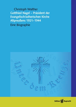 Abbildung von Walther | Gottfried Nagel, Präsident der Evangelisch-lutherischen Kirche in Preußen | 1. Auflage | 2023 | beck-shop.de