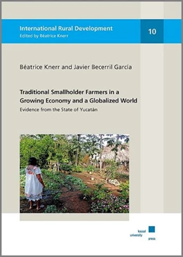 Abbildung von Knerr / García | Traditional Smallholder Farmers in a Growing Economy and a Globalized World | 1. Auflage | 2019 | beck-shop.de