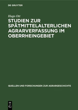 Abbildung von Ott | Studien zur spätmittelalterlichen Agrarverfassung im Oberrheingebiet | 1. Auflage | 2019 | beck-shop.de
