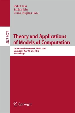 Abbildung von Jain / Stephan | Theory and Applications of Models of Computation | 1. Auflage | 2015 | beck-shop.de