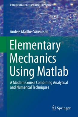 Abbildung von Malthe-Sørenssen | Elementary Mechanics Using Matlab | 1. Auflage | 2015 | beck-shop.de