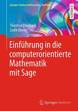 Abbildung von Theobald / Iliman | Einführung in die computerorientierte Mathematik mit Sage | 1. Auflage | 2015 | beck-shop.de