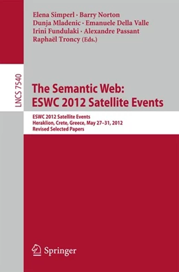 Abbildung von Simperl / Norton | The Semantic Web: ESWC 2012 Satellite Events | 1. Auflage | 2015 | beck-shop.de