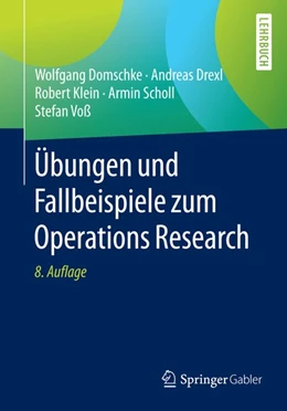 Abbildung von Domschke / Drexl | Übungen und Fallbeispiele zum Operations Research | 8. Auflage | 2015 | beck-shop.de