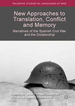 Abbildung von Pintado Gutiérrez / Castillo Villanueva | New Approaches to Translation, Conflict and Memory | 1. Auflage | 2018 | beck-shop.de