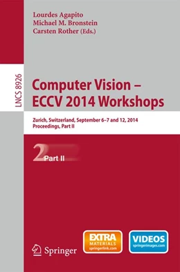 Abbildung von Agapito / Bronstein | Computer Vision - ECCV 2014 Workshops | 1. Auflage | 2015 | beck-shop.de