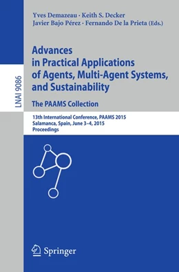 Abbildung von Demazeau / Decker | Advances in Practical Applications of Agents, Multi-Agent Systems, and Sustainability: The PAAMS Collection | 1. Auflage | 2015 | beck-shop.de