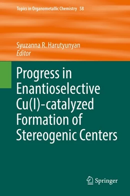 Abbildung von Harutyunyan | Progress in Enantioselective Cu(I)-catalyzed Formation of Stereogenic Centers | 1. Auflage | 2016 | beck-shop.de
