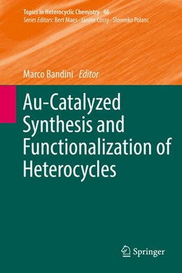 Abbildung von Bandini | Au-Catalyzed Synthesis and Functionalization of Heterocycles | 1. Auflage | 2016 | beck-shop.de