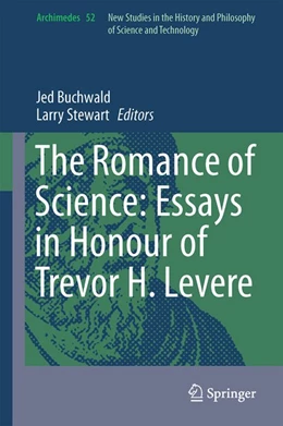 Abbildung von Buchwald / Stewart | The Romance of Science: Essays in Honour of Trevor H. Levere | 1. Auflage | 2017 | beck-shop.de