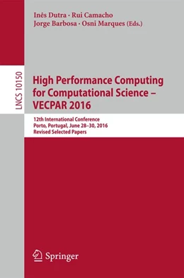 Abbildung von Dutra / Camacho | High Performance Computing for Computational Science - VECPAR 2016 | 1. Auflage | 2017 | beck-shop.de