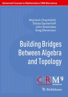 Abbildung von Herbera / Pitsch | Building Bridges Between Algebra and Topology | 1. Auflage | 2018 | beck-shop.de