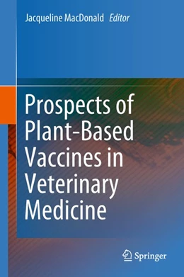 Abbildung von MacDonald | Prospects of Plant-Based Vaccines in Veterinary Medicine | 1. Auflage | 2018 | beck-shop.de