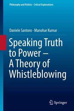 Abbildung von Santoro / Kumar | Speaking Truth to Power - A Theory of Whistleblowing | 1. Auflage | 2018 | beck-shop.de