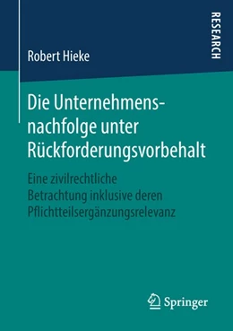 Abbildung von Hieke | Die Unternehmensnachfolge unter Rückforderungsvorbehalt | 1. Auflage | 2018 | beck-shop.de